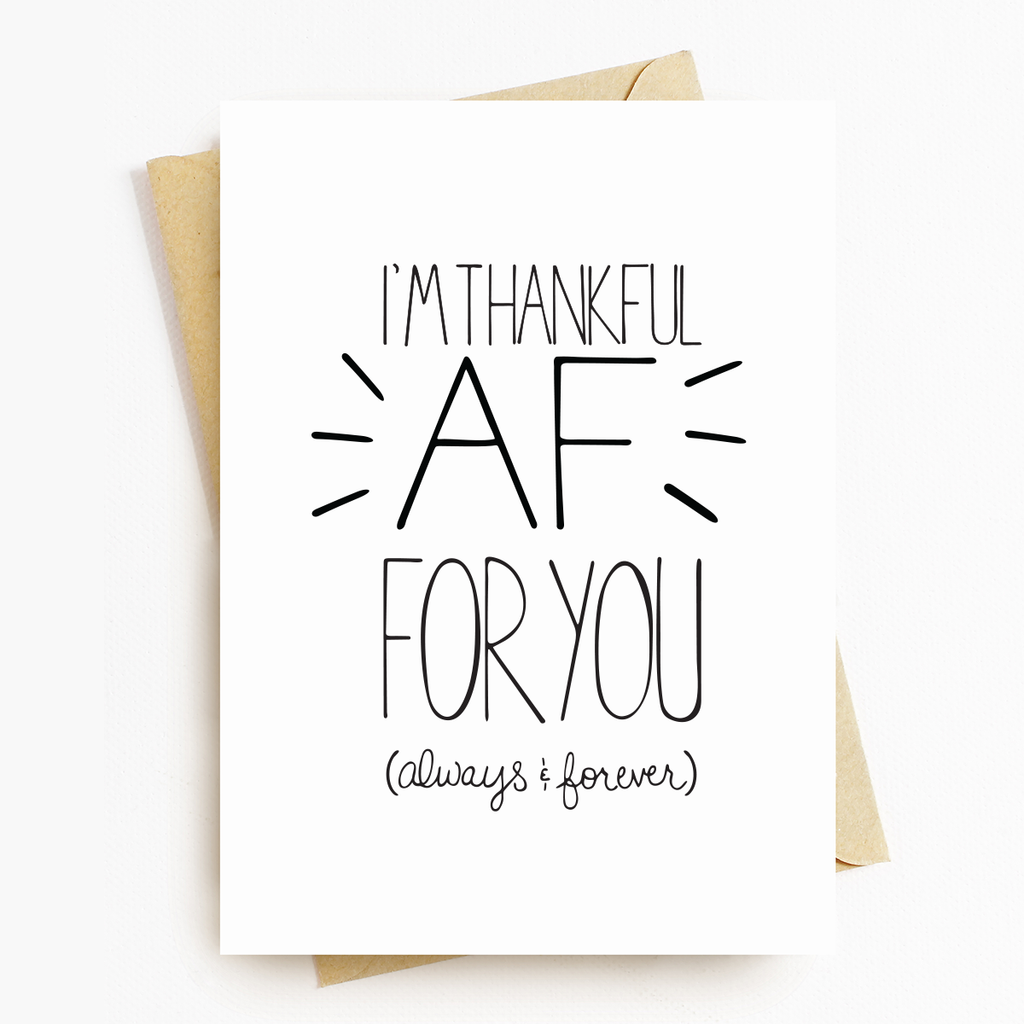 I'm Thankful AF Motivational Greeting Card