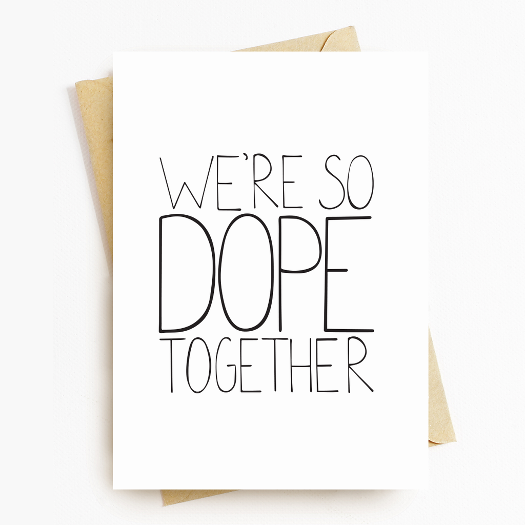 Dope Together Motivational Greeting Card