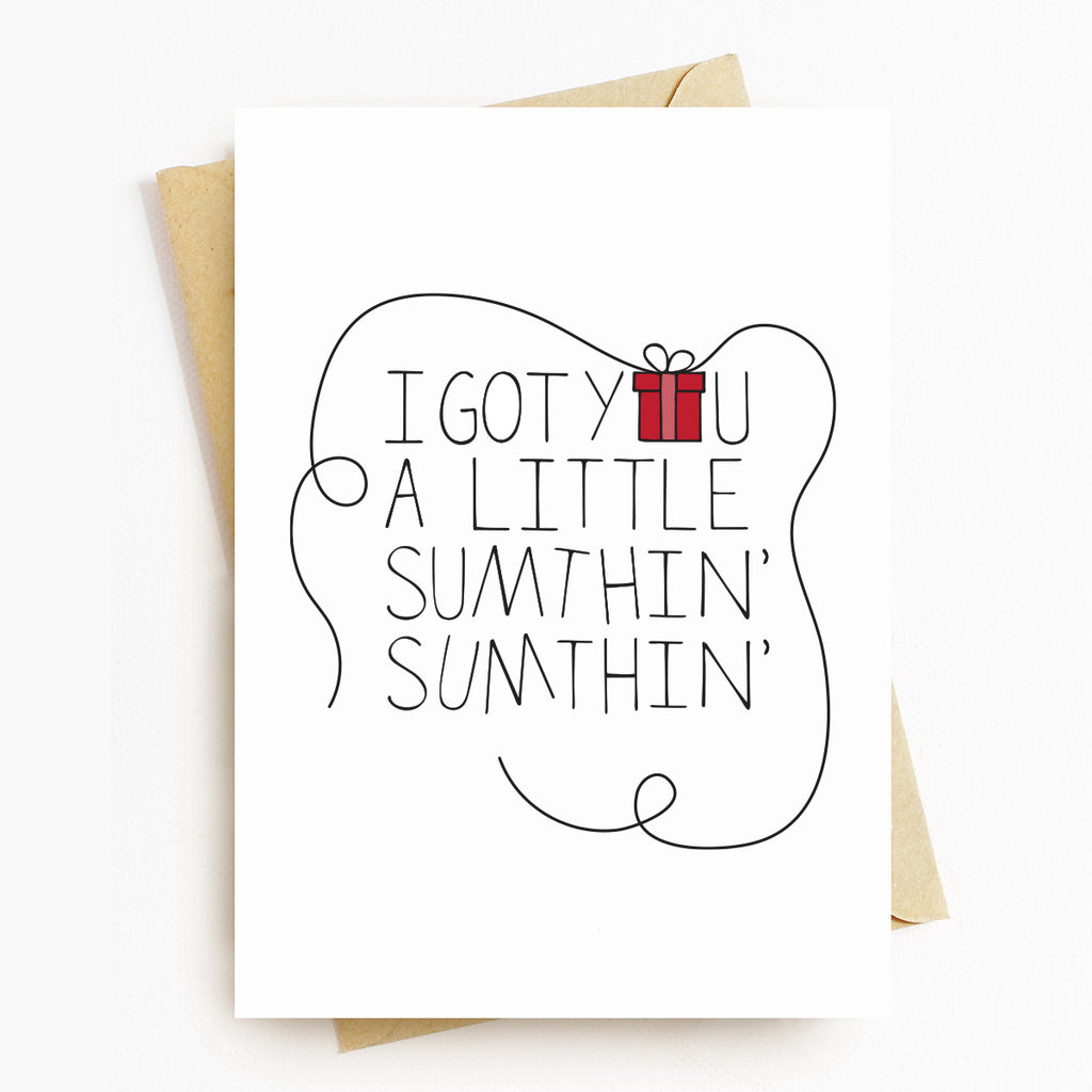 Got You Sumthin' Greeting Card