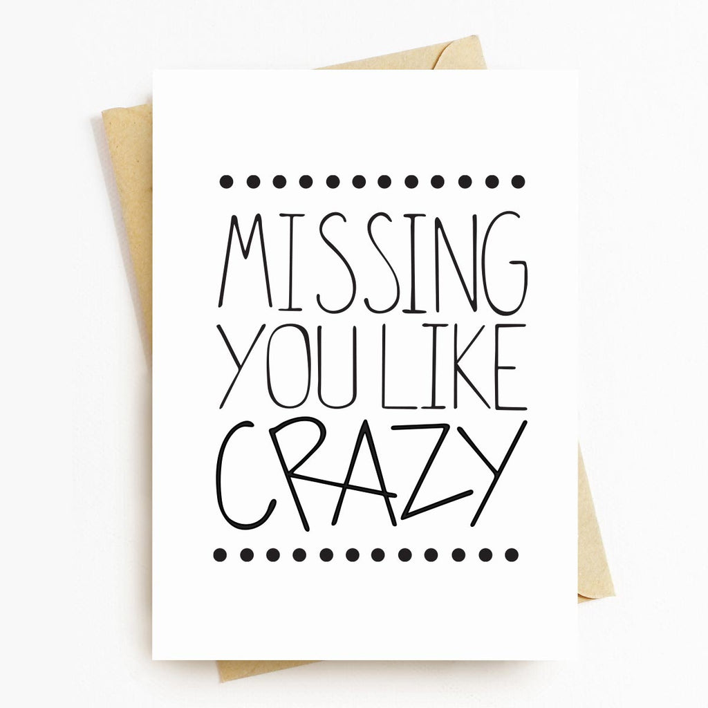 Missing You Like Crazy Motivational Greeting Card