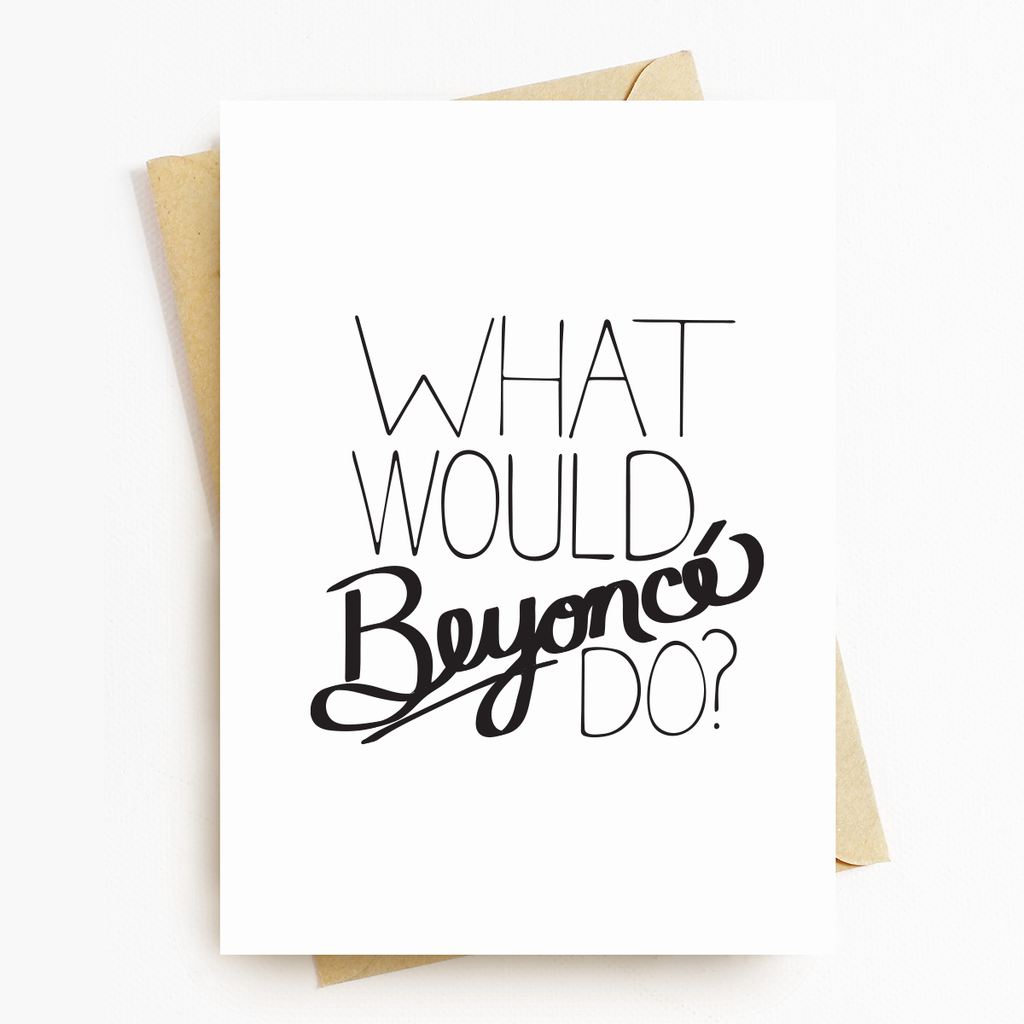 What Would Beyoncé Do Motivational Greeting Card